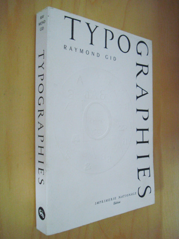 Raymond Gid Typographies Imprimerie nationale 1998