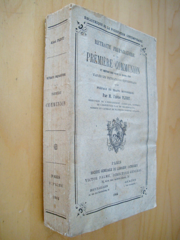 Abbé Pluot Retraite préparatoire à la première communion et instructions pour le grand jour 1884