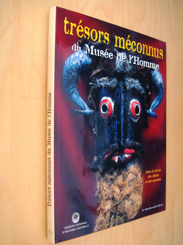 Henry de Lumley Trésors méconnus du Musée de l'Homme dans le secret des objets et des mondes 1999