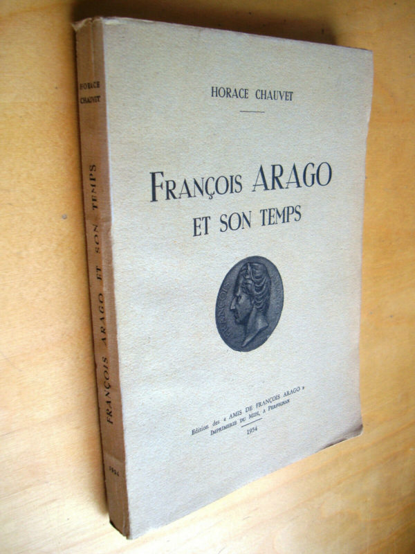 Horace Chauvet François Arago et son temps 1954