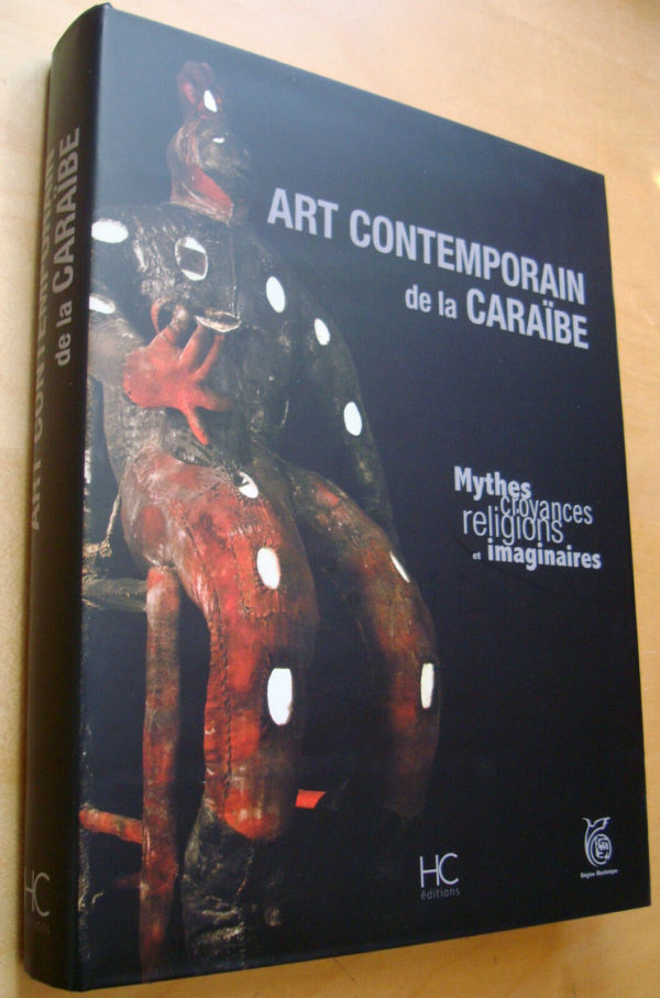 Yung-Hing Art contemporain de la Caraïbe Mythe Croyance Religions et imaginaires Pf Letchimy