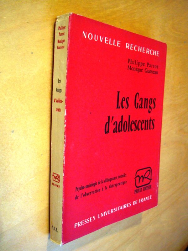 Parrot Gueneau Les gangs d'adolescents Psycho-sociologie de la délinquance juvénile : de l'observation thérapeutique 1959