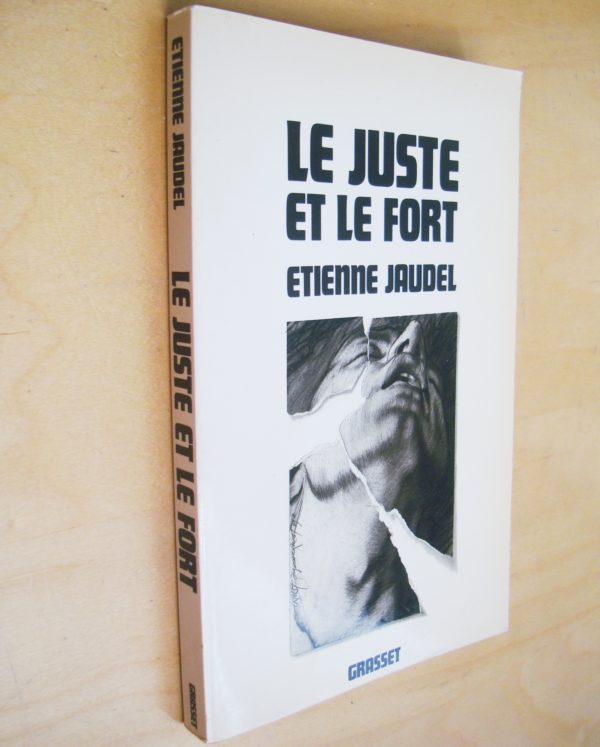 Etienne Jaudel Le Juste et le Fort à la défense des droits de l'homme sur trois continents 1989