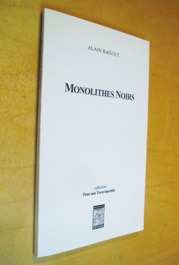 Alain Raguet Monolithes Noirs 2008