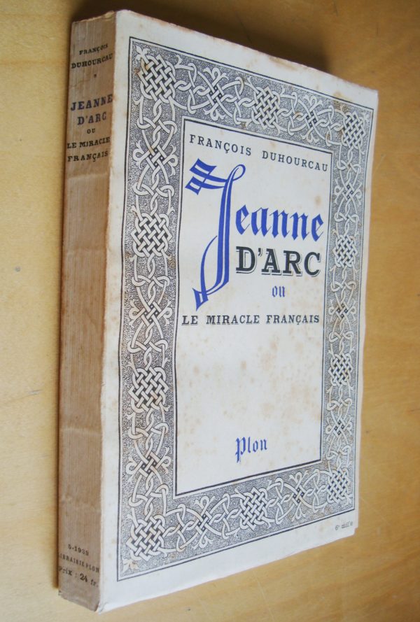 François Duhourcau Jeanne d'Arc ou le Miracle français En manière de préface texte de Jules Lemaître 1939