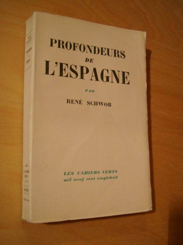 René Schwob Profondeurs de l'Espagne Les Cahiers verts 1928 EO Exemplaire vélin pur fil hors commerce