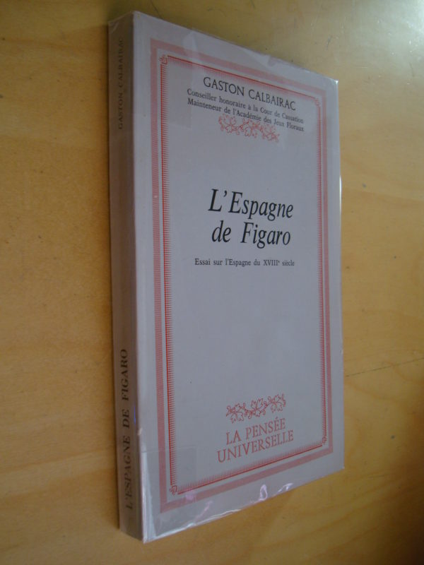 Gaston Calbairac L'Espagne de Figaro Essai sur l'Espagne du XVIIIe siècle 1981