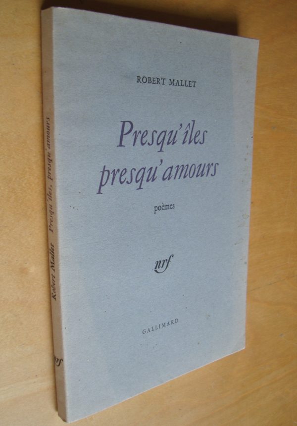 Robert Mallet Presqu'îles presqu'amours Poèmes nrf Gallimard 1986