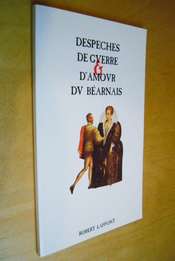 Dépêches de Guerre et d'amour du béarnais 1997 Henri IV