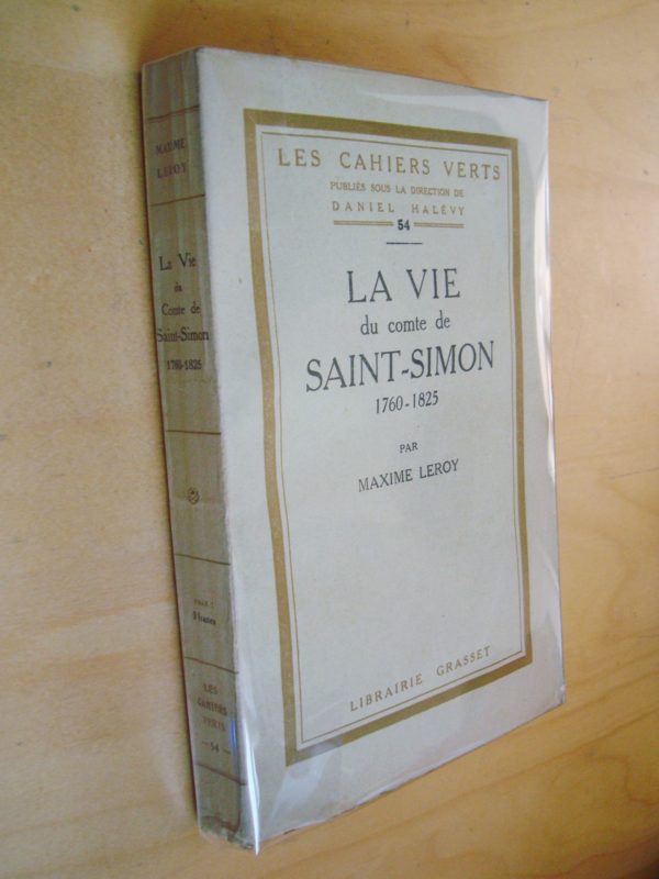 Maxime Leroy La vie du comte de Saint-Simon 1760-1825 Les cahiers verts n°54 1925