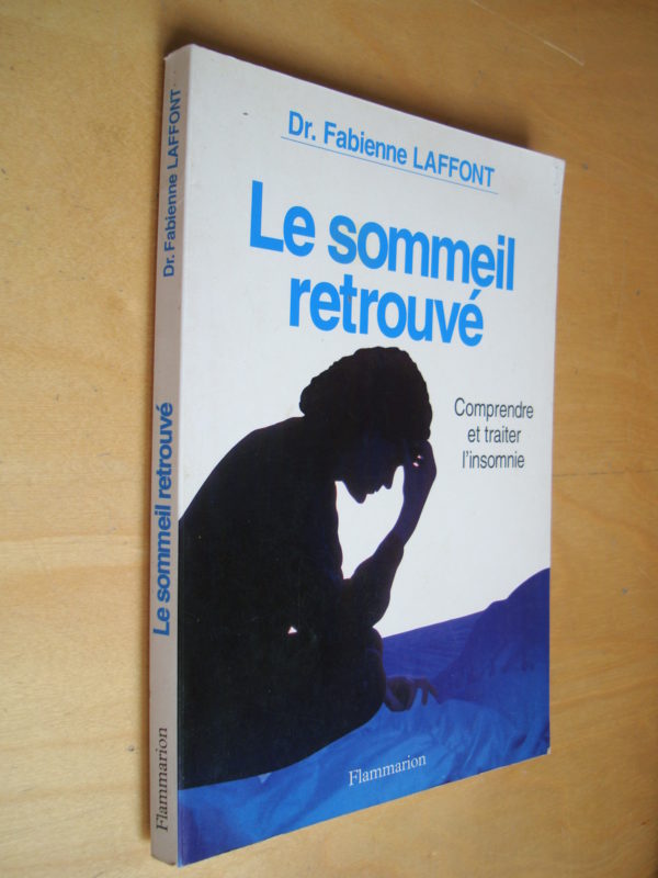 Dr. Fabienne Laffont Le sommeil retrouvé Comprendre et traiter l'insomnie 1993