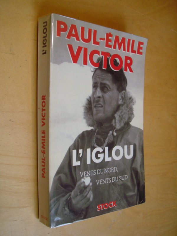 Paul-Emile Victor L'iglou Vents du nord, vents du sud 1988