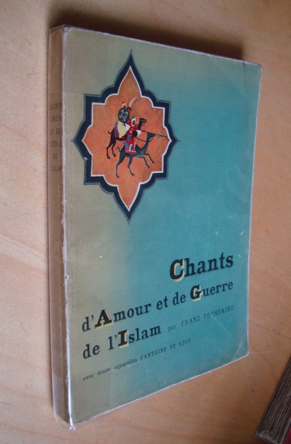 Toussaint ‎Chants d'amour et de guerre de l'Islam aquarelle Antoine de Roux 1942