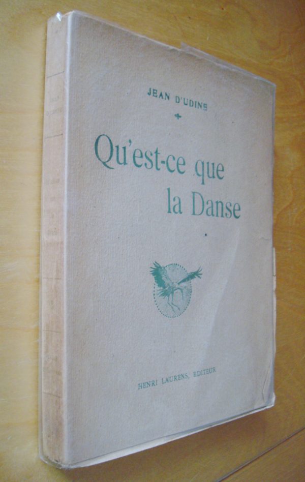 Jean d'Udine Qu'est-ce que la Danse Henri ? Laurens éditeur 1921