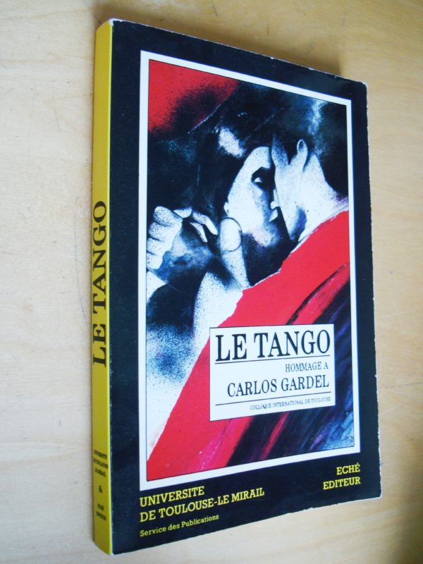 Le Tango Hommage à Carlos Gardel Colloque international 1985