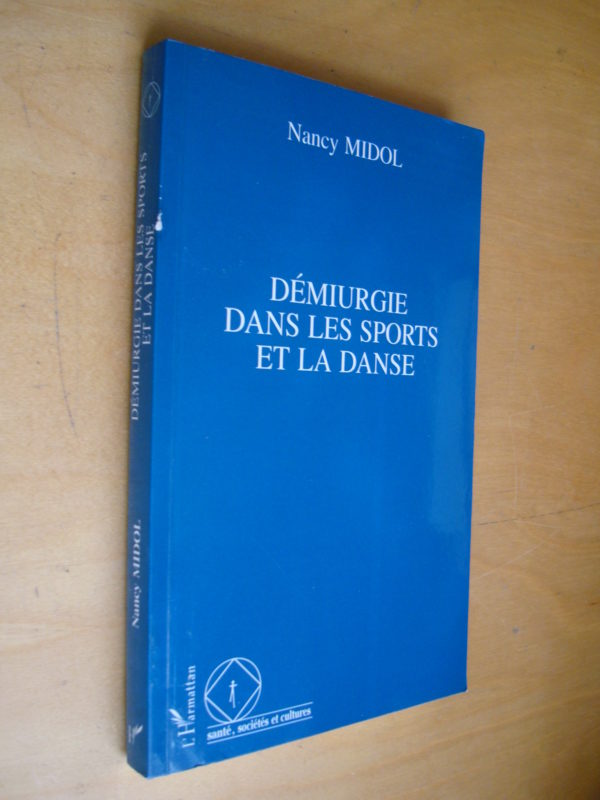 Nancy Midol Démiurge dans les sports et la danse Consciences traditionnelle, moderne et postmoderne 1996