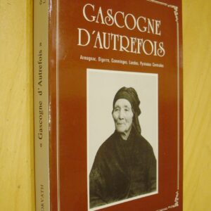 Jean Castex Georges Courtes Louis Laspalles Gascogne d'autrefois Armagnac Bigorre Comminges Landes Pyrénées centrales