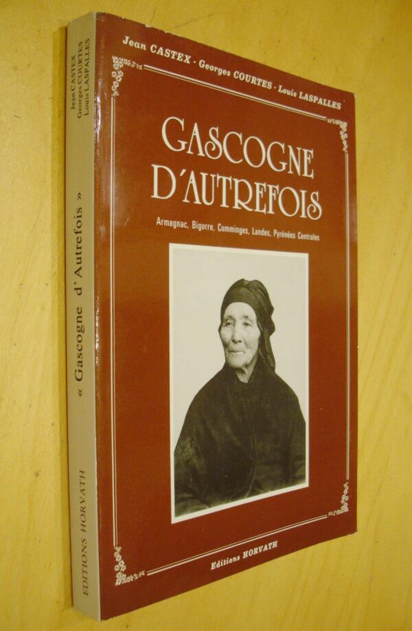 Jean Castex Georges Courtes Louis Laspalles Gascogne d'autrefois Armagnac Bigorre Comminges Landes Pyrénées centrales