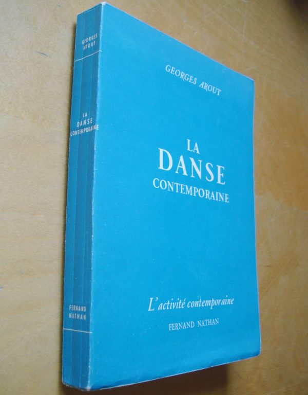 Georges Arout La Danse contemporaine L'activité contemporaine Fernand Nathan 1955