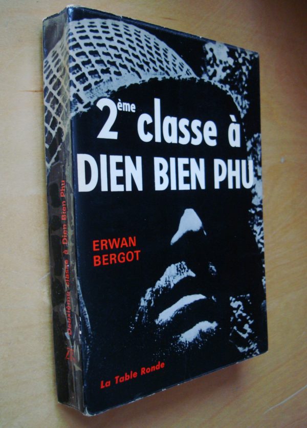 Erwan Bergot 2ème classe à Dien Bien Phu