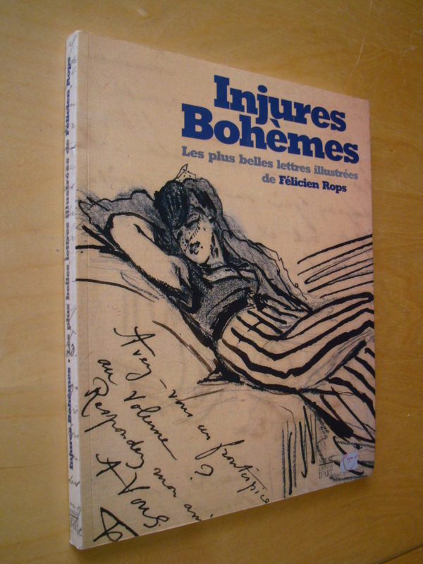 Injures bohèmes Les plus belles lettres illustrées de Félicien Rops 2001