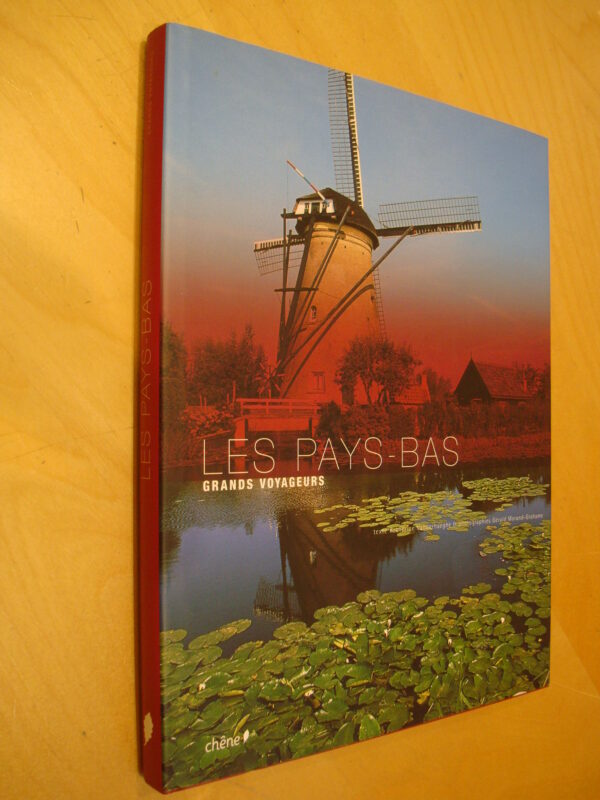 Textes K Vanderhaeghe Les Pays-Bas Grands voyageurs photographies Morand-Grahame