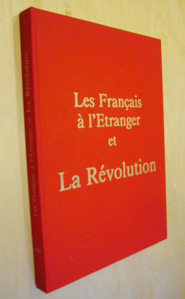 Centre des archives diplomatiques de Nantes Les français à l'étranger et la Révolution Ministère des affaires étrangères 1989