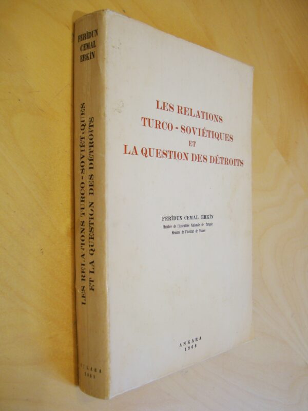 Feridun Cemal Erkin Les relations turco-soviétiques et la question des détroits