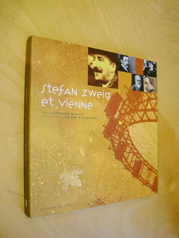 Catherine Sauvat Stefan Zweig et Vienne Photographies Hélène Moulonguet éditions du Chêne 2000