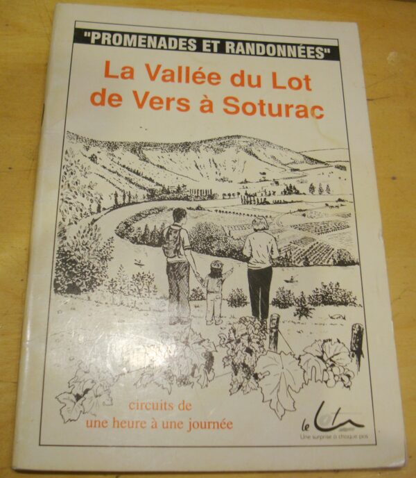 Promenades et randonnées La Vallée du Lot de Vers à Soturac Circuits de une heure à une journée