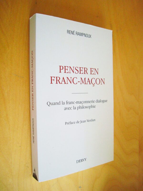 Rampnoux Penser en franc-maçon Quand la franc-maçonnerie dialogue avec la philosophie