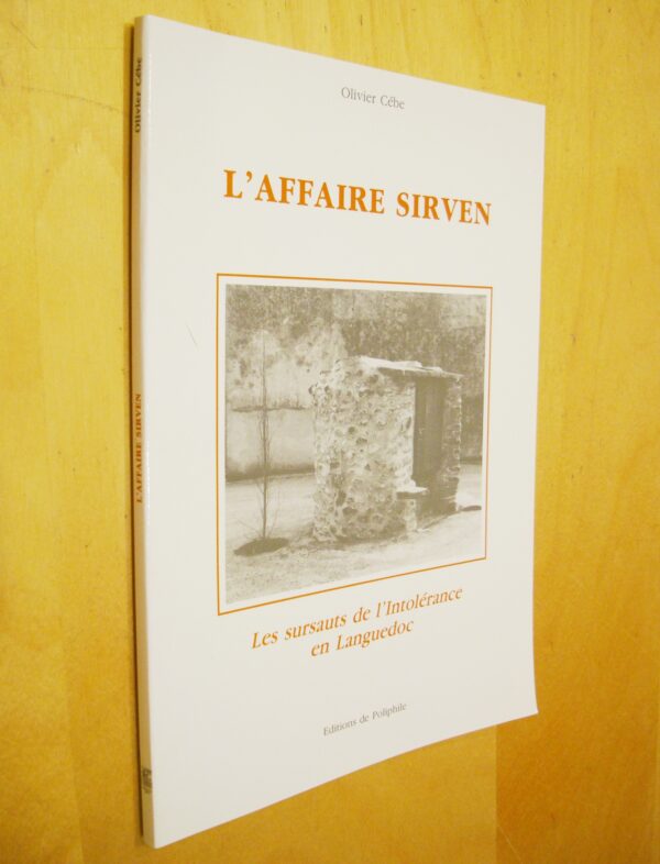 Olivier Cébe L'Affaire Sirven Les sursauts de l'intolérance en Languedoc