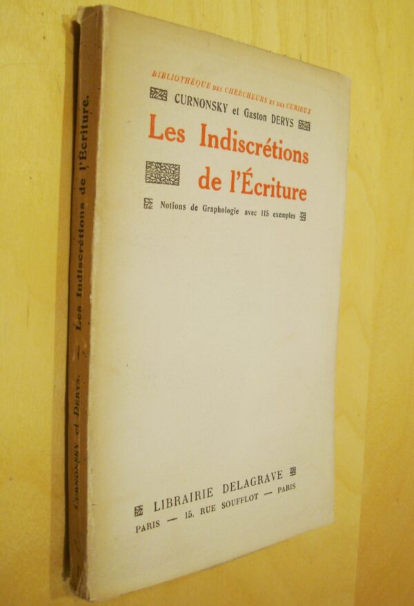 Curnonsky et Gaston Derys Les indiscrétions de l'écriture Notions de graphologie avec 115 exemples