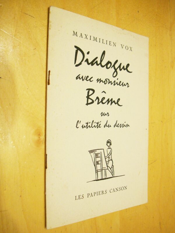 Maximilien Vox Dialogue avec monsieur Brême sur l'utilité du dessin Les Papiers Canson 1955