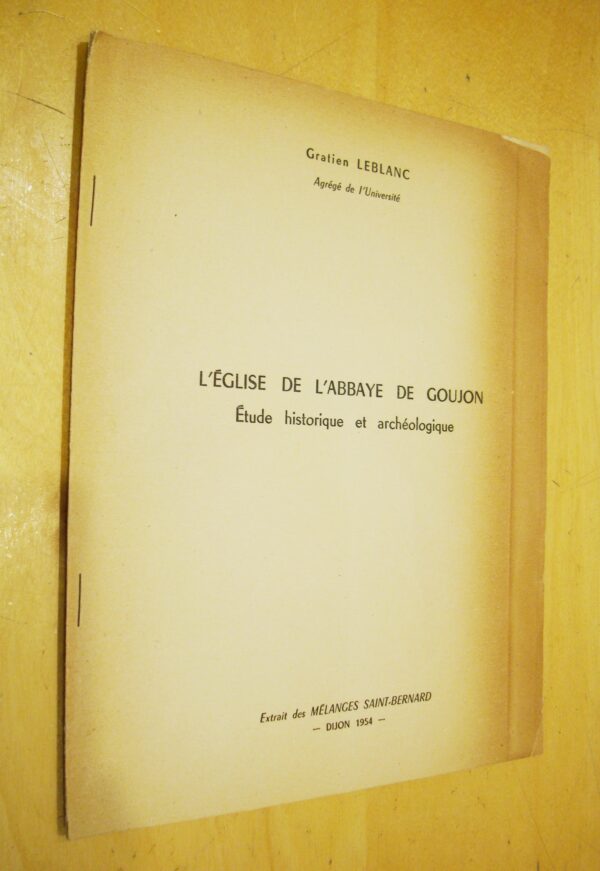 Gratien Leblanc L'église de l'Abbaye de Goujon (commune d'Auradé canton de l'Isle-Jourdain Gers) étude historique et archéologique