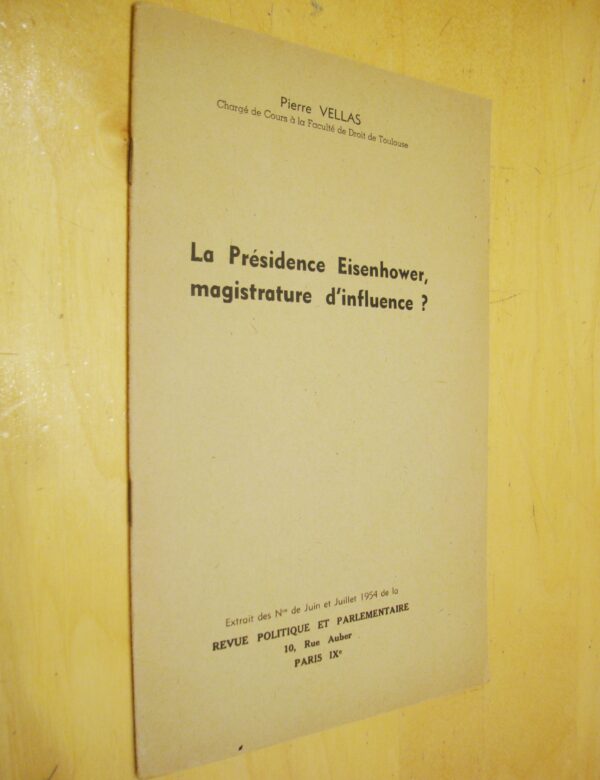 Pierre Vellas La Présidence Eisenhower, magistrature d'influence ? 1954 Envoi d'auteur