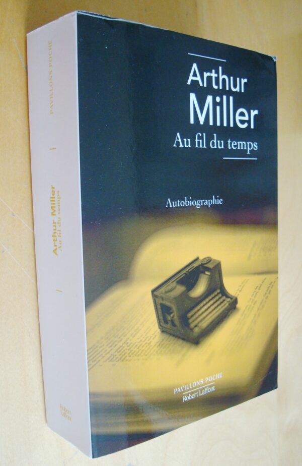 Arthur Miller Au fil du temps Autobiographie 2022