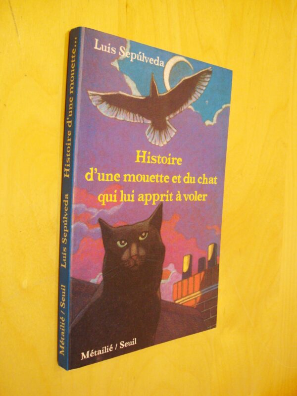 Luis Sepulveda Histoire d'une mouette et du chat qui lui apprit à voler avec un envoi de l'auteur