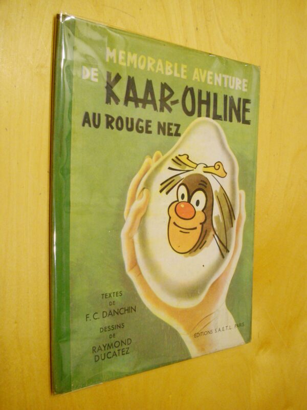 F.C. Danchin Mémorable aventure de Kaar-Ohline au rouge nez dessins de R. Ducatez 1945