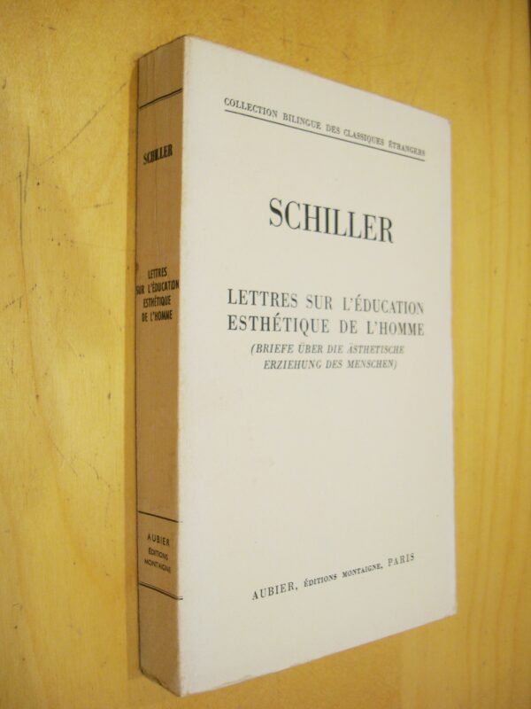 Schiller Lettres sur l'éducation esthétique de l'homme Aubier Bilingue 1943