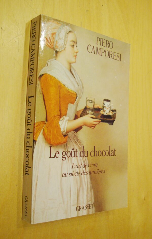 Piero Camporesi Le goût du chocolat L'art de vivre au siècle des lumières 1992