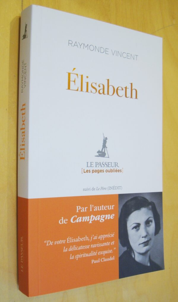 Raymonde Vincent Élisabeth roman Suivi de "Le Père" inédit Préface de Renan Prévot Le passeur éditeur 2024