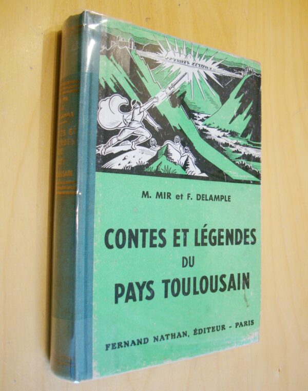 M. Mir et F. Delample Contes et légendes du Pays toulousain 1956