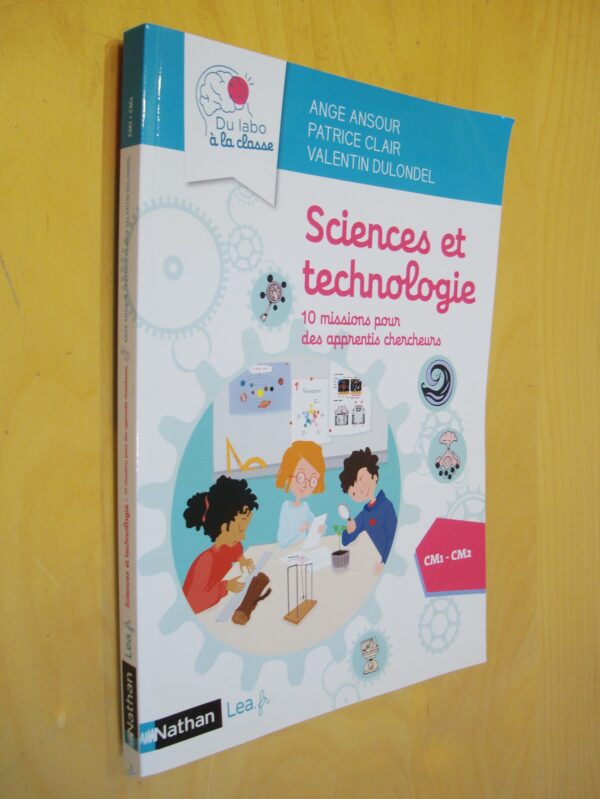 Ansour Clair Dulondel Sciences et technologie 10 missions pour des apprentis chercheurs CM1 CM2 2024