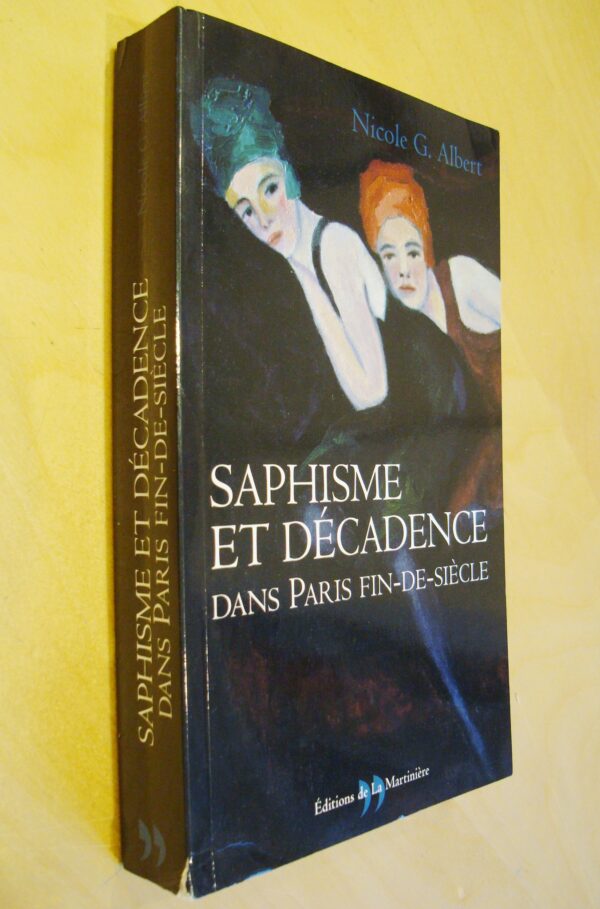 Nicole G. Albert Saphisme et décadence dans Paris fin-de-siècle