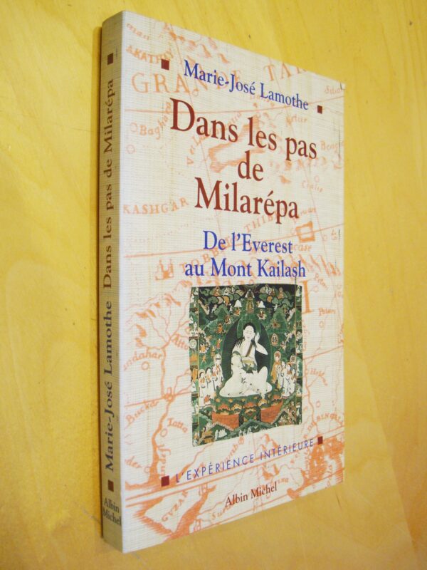M.-J. Lamothe Dans les pas de Milarépa de l'Everest au Mont Kailash L'Expérience intérieure