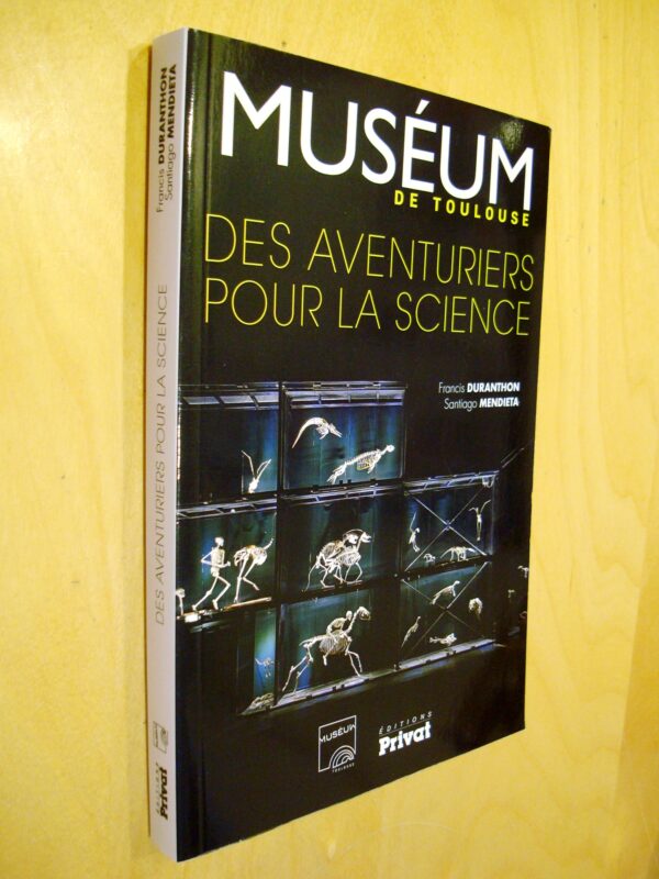 F. Duranthon S. Mendieta Muséum de Toulouse des aventuriers pour la science