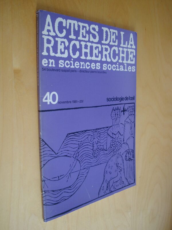 Actes de la Recherche en Sciences Sociales n°40 novembre 1981 Sociologie de l'oeil