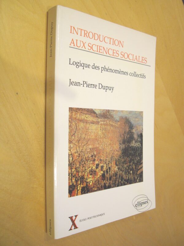 J.-P. Dupuy Introduction aux sciences sociales Logique des phénomènes collectifs