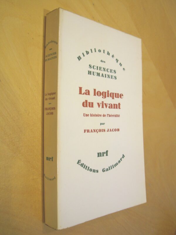 François Jacob La logique du vivant Une histoire de l'hérédité